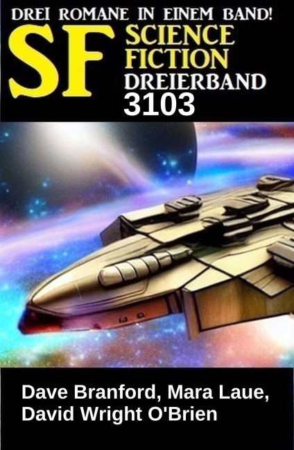 Science Fiction Dreierband 3103 - Dave Branford, Mara Laue, David Wright O'Brien