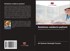 Cover-Bild zum Titel 'Relations médecin-patient' von 'Ali Shahriar Manteghi Fassaie'