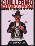 Cover-Bild zum Titel 'Dangerous Border Crossers' von 'Guillermo Gomez-Pena'