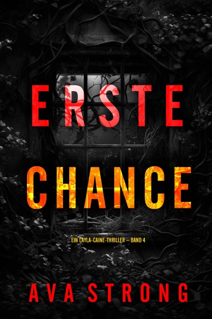 Erste Chance (Ein Layla-Caine-Thriller - Band 4) - Ava Strong