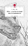 Mike - vom Straßenhund zum Weltenbummler. Life is a Story - story.one - Elisabeth Otto