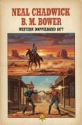 Cover-Bild zum Titel 'Western Doppelband 1077' von 'Neal Chadwick, B. M. Bower'