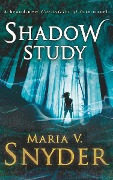 Cover-Bild zum Titel 'Shadow Study' von 'Maria V. Snyder'