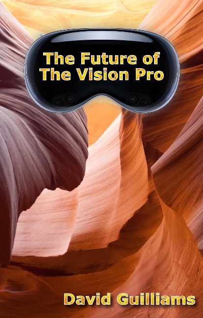 The future of the Vision Pro - David Guilliams