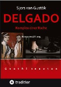 Cover-Bild zum Titel 'DELGADO' von 'Sjors van Gustök'