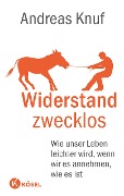 Widerstand zwecklos - Andreas Knuf