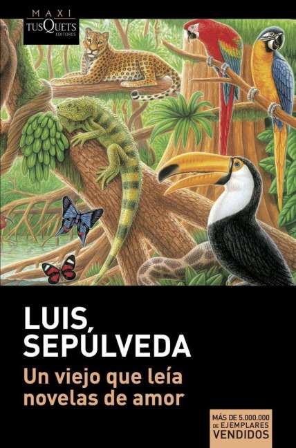 Un viejo qui leía novelas de amor - Luis Sepúlveda