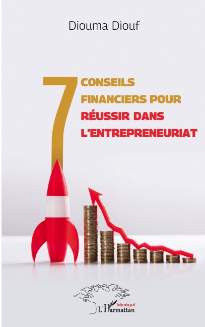 7 conseils financiers pour réussir dans l'entrepreunariat - Diouma Diouf