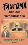 Fantoma und der Vampirbuddha - Bernd Zeller