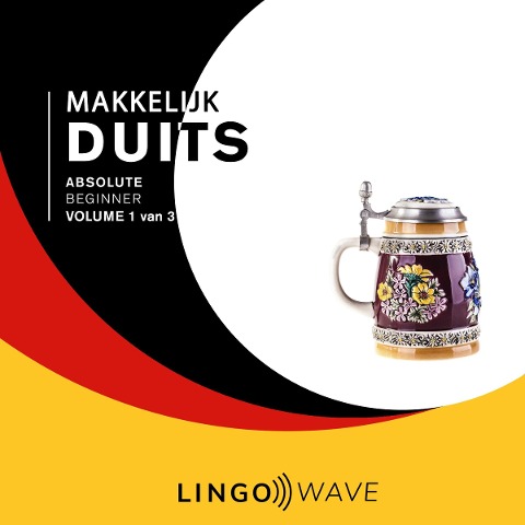 Makkelijk Duits - Absolute beginner - Volume 1 van 3 - 