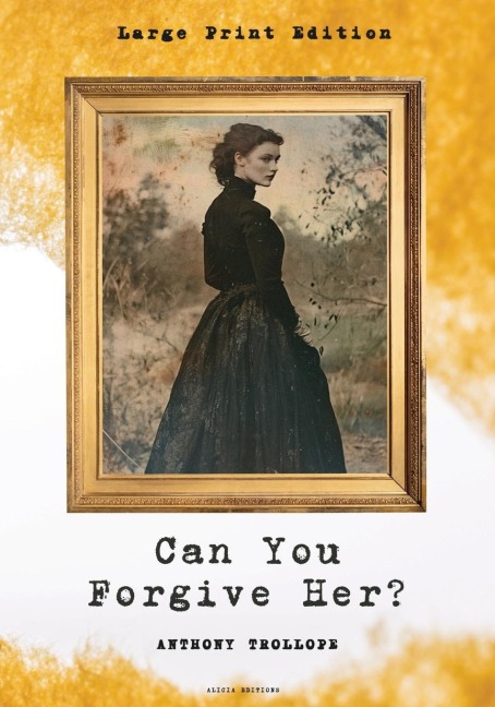 Can You Forgive Her? - Anthony Trollope