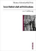Soziale Marktwirtschaft und Ordoliberalismus zur Einführung - Thomas Biebricher, Ralf Ptak
