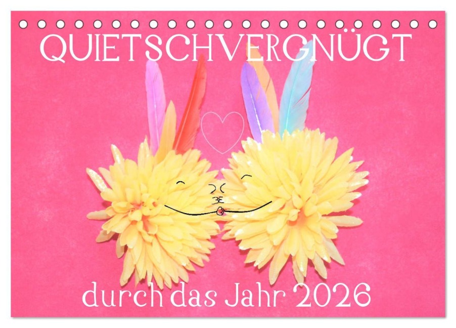 QUIETSCHVERGNÜGT durch das Jahr 2026 (Tischkalender 2026 DIN A5 quer), CALVENDO Monatskalender - Sabine Hampe-Neves