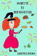 Frisette et ses recettes - Carole Ewan