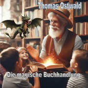 Cover-Bild zum Titel 'Die magische Buchhandlung' von 'Thomas Ostwald'