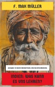 Cover-Bild zum Titel 'Indien: Was kann es uns lehren?' von 'F. Max Müller'
