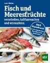  Fisch und Meeresfrüchte verarbeiten, haltbarmachen und vermarkten