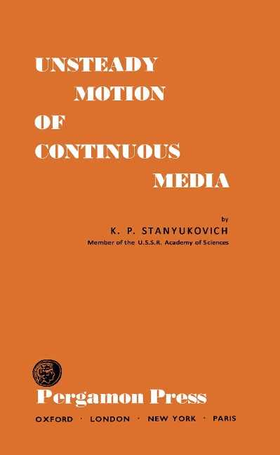 Unsteady Motion of Continuous Media - K. P. Stanyukovich