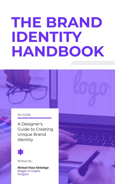 The Brand Identity Handbook: A Designer's Guide to Creating Unique Brands - Michael Diasz Kirindage