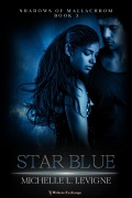 Cover-Bild zum Titel 'Starblue (Shadows of Mallachrom, #3)' von 'Michelle Levigne'