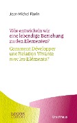 Cover-Bild zum Titel 'Wie entwickeln wir eine lebendige Beziehung zu den Elementen? / Comment Développer une Relation Vivante avec les Eléments?' von 'Jean-Michel Florin'