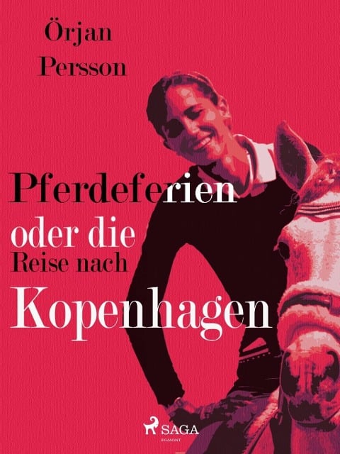 Pferdeferien oder die Reise nach Kopenhagen - Örjan Persson