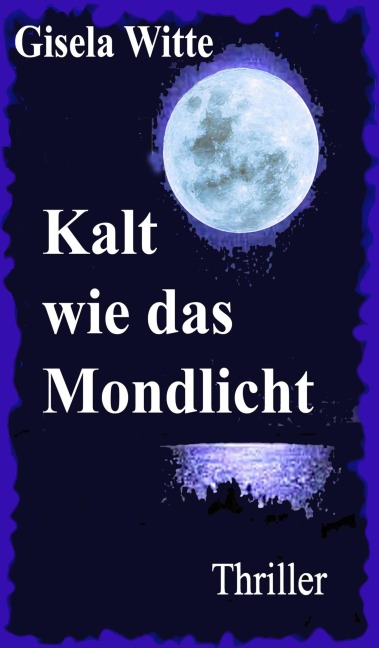 Kalt wie das Mondlicht - Gisela Witte