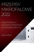 Cover-Bild zum Titel 'PRZEPISY MIKROFALOWE 2022' von 'Nina Mroz'