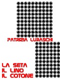 Cover-Bild zum Titel 'La seta, il lino, il cotone' von 'Patrizia Luraschi'