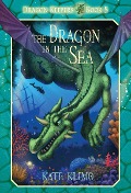 The Dragon in the Sea - Kate Klimo