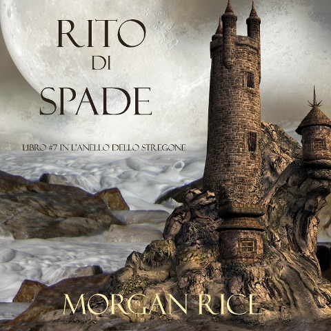 Rito Di Spade (Libro #7 In L'Anello dello Stregone) - Morgan Rice
