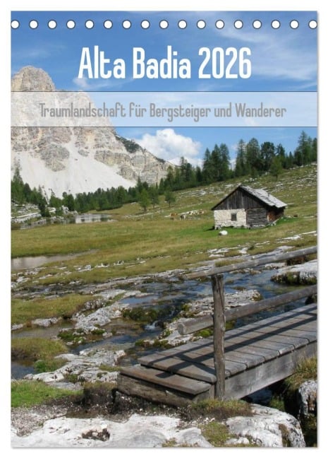 Alta Badia - Traumlandschaft für Bergsteiger und Wanderer (Tischkalender 2026 DIN A5 hoch), CALVENDO Monatskalender - Monika Dietsch