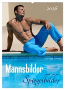 Cover-Bild zum Titel 'Mannsbilder Spiegelbilder (Wandkalender 2026 DIN A2 hoch), CALVENDO Monatskalender' von 'Malestockphoto Malestockphoto'
