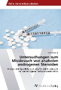 Cover-Bild zum Titel 'Untersuchungen zum Missbrauch von anabolen androgenen Steroiden' von 'Olaf Henning'
