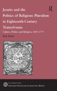 Cover-Bild zum Titel 'Jesuits and the Politics of Religious Pluralism in Eighteenth-Century Transylvania' von 'Paul Shore'