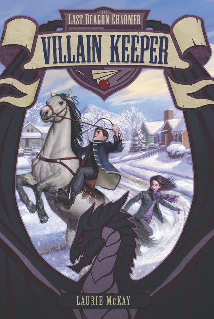 The Last Dragon Charmer #1: Villain Keeper - Laurie Mckay