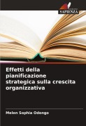Cover-Bild zum Titel 'Effetti della pianificazione strategica sulla crescita organizzativa' von 'Melen Sophia Odongo'