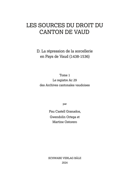 La répression de la sorcellerie en Pays de Vaud  (1438-1536) - Pau Castell Granados, Gwendolin Ortega, Martine Ostorero