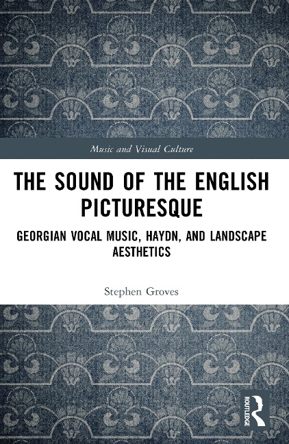 The Sound of the English Picturesque - Stephen Groves
