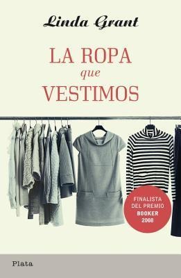 La Ropa Que Vestimos = The Clothes on Their Backs - Linda Grant