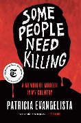 Cover-Bild zum Titel 'Some People Need Killing' von 'Patricia Evangelista'