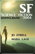 Cover-Bild zum Titel 'Science Fiction Doppelband 2004' von 'Jo Zybell, Mara Laue'