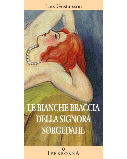 Le bianche braccia della Signora Sorgedahl - Lars Gustafsson