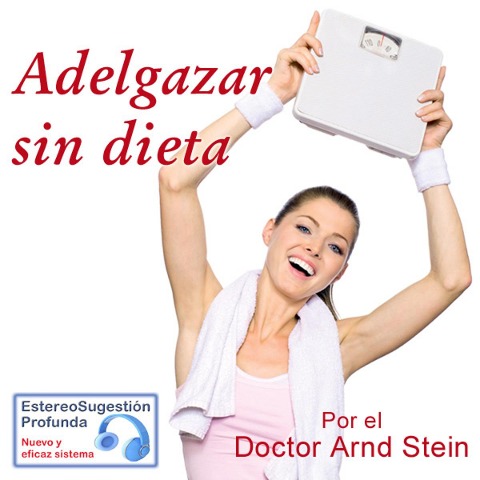 Adelgazar sin dieta - Arnd Stein