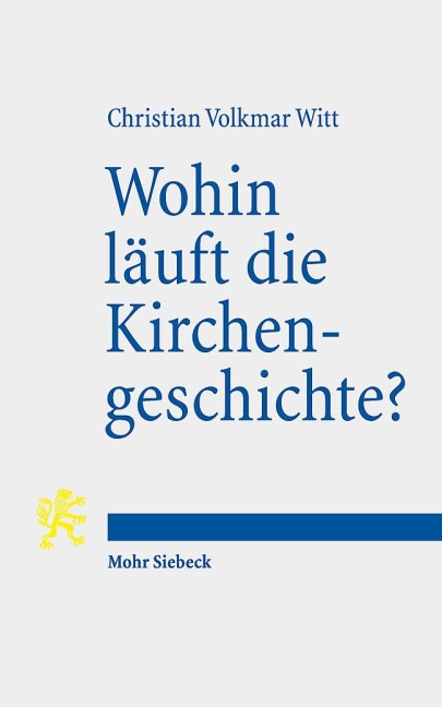Wohin läuft die Kirchengeschichte? - Christian Volkmar Witt