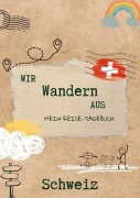 Cover-Bild zum Titel 'Wir wandern aus - Mein Reise-Tagebuch Schweiz' von 'Jonna Hansen'