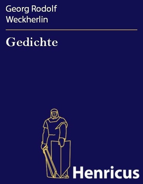 Gedichte - Georg Rodolf Weckherlin