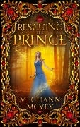 Cover-Bild zum Titel 'Rescuing the Prince (The Leah Heroman Novels)' von 'Meghann McVey'