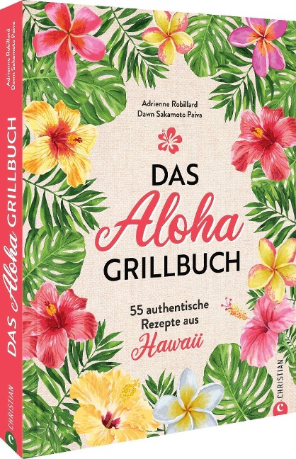 Das Aloha-Grillbuch - Adrienne Robillard