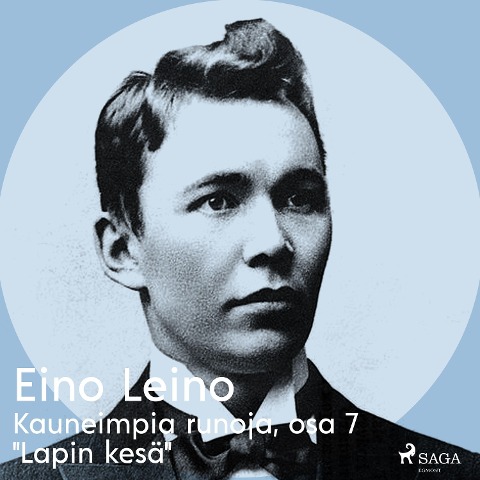 Kauneimpia runoja, osa 7 "Lapin kesä" - Eino Leino
